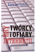Twórcy i ofiary ery internetu
