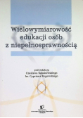 Wielowymiarowość edukacji osób z niepełnosprawnością