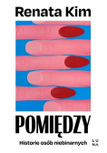 Pomiędzy. Historie osób niebinarnych