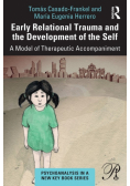 Early Relational Trauma and the Development of the Self