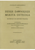 Dzieje dawniejsze miasta Ostroga