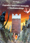 Legendy i opowieści niezwykłe z Sandomierskiego