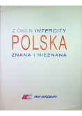 Z okien Intercity Polska znana i nieznana