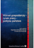 Wzrost Gospodarczy - Rynek Pracy - Polityka Państwa
