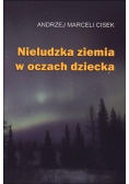 Nieludzka ziemia w oczach dziecka