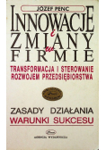 Innowacje i zmiany w firmie. Transformacja i sterowanie rozwojem przedsiębiorstwa