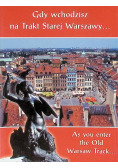 Gdy wchodzisz na Trakt Starej Warszawy