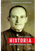 Historia jest nauczycielką życia