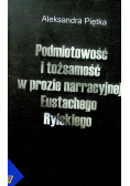 Podmiotowość i tożsamość w prozie narracyjnej Eustachego Rylskiego