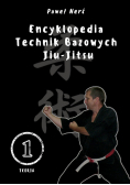 Encyklopedia technik bazowych Jiu-Jitsu Tom 1