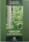 Leśnictwo stymulatorem rozwoju regionalnego