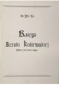 Księga Sztuki Królewskiej reprint z 1923 r