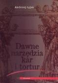 Dawne narzędzia kar i tortur Słownik