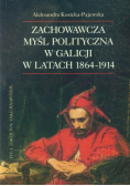 Kosicka-Pajewska Aleksandra - Zachowawcza myśl polityczna w Galicji w latach 1864-1914