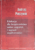 Edukacja dla bezpieczeństwa wobec zagrożeń i wyzwań współczesności