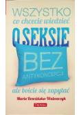 Wszystko co chcecie wiedzieć o seksie bez antykoncepcji ale boicie się zapytać