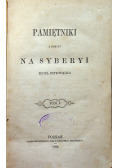 Pamiętniki z pobytu na Syberyi 2 tomy ok 1860 r.