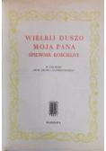 Wielbij duszo moja Pana. Śpiewnik kościelny