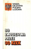 Do zwycięstwa przez 30 rzek