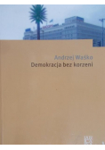 Demokracja bez korzeni