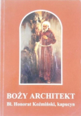 Boży architekt Bł. Honorat Koźmiński kapucyn