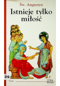 Istnieje tylko miłość