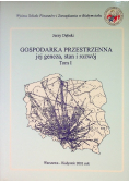 Gospodarka przestrzenna jej geneza stan i rozwój Tom I