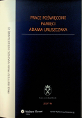 Prace poświęcone pamięci Adama Uruszczaka  zeszyt 96
