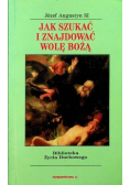 Jak szukać i znajdować wolę Bożą
