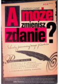 A może zmienisz zdanie Sekrety perswazyjnego pisania