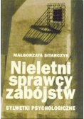 Nieletni sprawcy zabójstw. Sylwetki psychologiczne