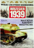 Wielki leksykon uzbrojenia Wrzesień 1939  Tom 99 Najciekawsze karabiny maszynowe
