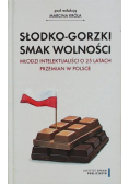 Słodko gorzki smak wolności