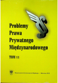 Problemy Prawa Prywatnego Międzynarodowego Tom 11