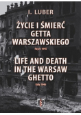 Życie i śmierć Getta Warszawskiego