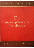 Za amerykańskim kordonem