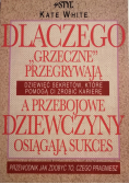 Dlaczego grzeczne przegrywają a przebojowe dziewczyny osiągają sukces