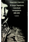 W kręgu Napoleona i rewolucji europejskich 1830 - 1831
