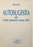 Autosugestia jako środek opanowania samego siebie