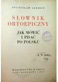 Słownik ortoepiczny jak mówić i pisać po polsku 1937r