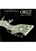 Oręż zdobiony XVI XVIII w