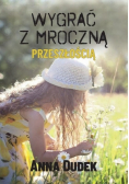 Wygrać z mroczną przeszłością