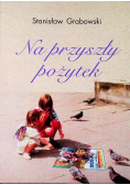 Na przyszły pożytek