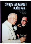 Święty Jan Paweł II bliżej nas