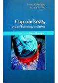 Cap nie koza czyli zrób ze mną co chcesz