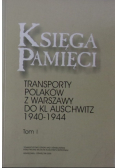 Księga pamięci Transporty Polaków z Warszawy do KL Auschwitz 1940 - 1944 Tom 1