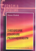 Głodek Zenon - Zarządzanie finansami przedsiębiorstw