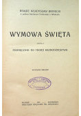 Wymowa święta czyli podręcznik do teorji kaznodziejstwa 1921 r