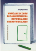 Wdrażanie uczniów do samokształcenia indywidualnego i nieindywidualnego