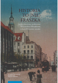 Historia to (nie) fraszka